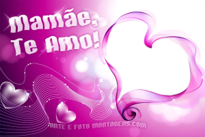 Moldura Comemorativa - Dia das Mães Coração Amo Você Mamãe Moldura Comemorativa - Dia das Mães Coração Amo Você Mamãe