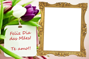 Moldura Comemorativa - Dia das Mães Flores com Cartão Moldura Comemorativa - Dia das Mães Flores com Cartão